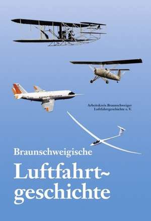 Braunschweigische Luftfahrtgeschichte