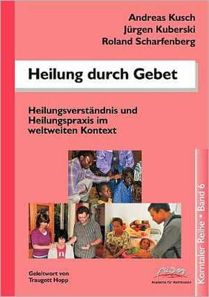 Heilung Durch Gebet: The Value of Using the Book of Proverbs in Sharing the Gospel with Muslims de Andreas Kusch