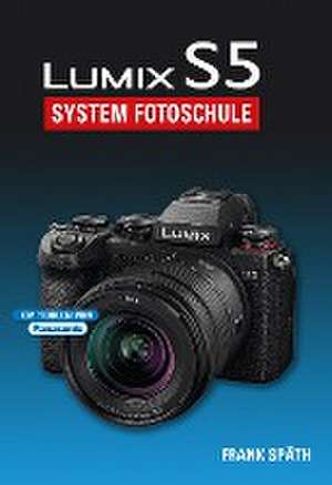 Lumix S5 System Fotoschule de Frank Späth