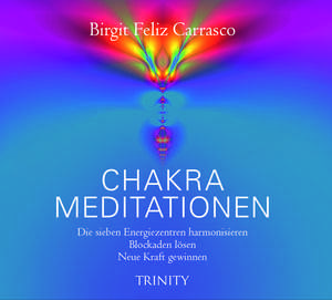 Chakra-Meditationen de Birgit Feliz Carrasco