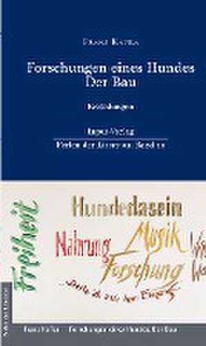 Forschungen eines Hundes, Der Bau de Franz Kafka