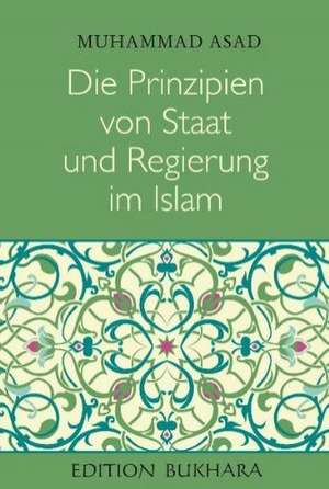 Asad, M: Prinzipien von Staat und Regierung im Islam