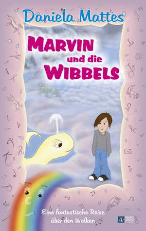 Marvin und die Wibbels de Daniela Mattes