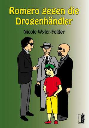 Romero gegen die Drogenhändler de Nicole Wyler-Felder
