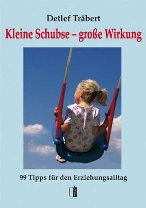 Kleine Schubse - große Wirkung de Detlef Träbert