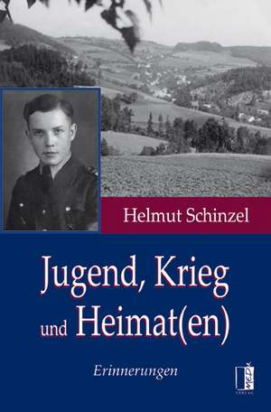 Jugend, Krieg und Heimat(en) de Helmut Schinzel