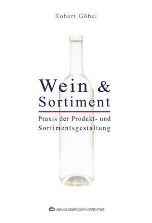 WEIN & SORTIMENT de Robert Göbel