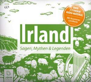 Irland: Sagen, Mythen und Legenden de Patrick Wolfmar