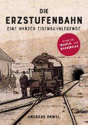 Die Erzstufenbahn de Andreas Pawel