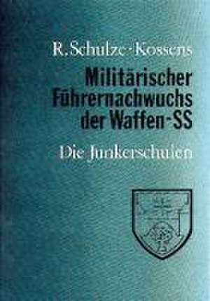 Militärischer Führernachwuchs der Waffen-SS de R. Schulze-Kossens