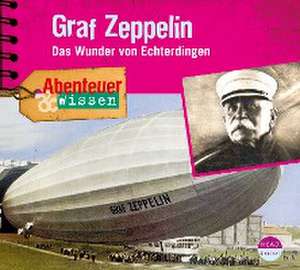 Graf Zeppelin - Das Wunder von Echterdingen de Kerstin Koppelmann