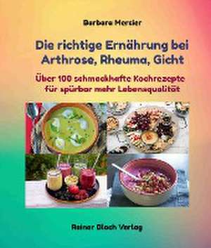 Die richtige Ernährung bei Arthrose, Rheuma, Gicht de Barbara Mercier