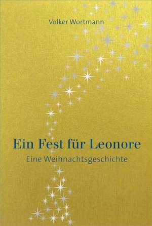 Ein Fest für Leonore de Volker Wortmann