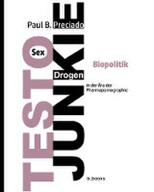 TESTO JUNKIE de Paul B. Preciado