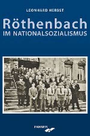 Röthenbach im Nationalsozialismus de Leonhard Herbst