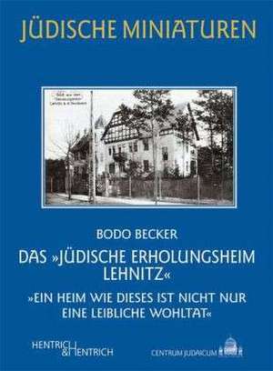 Das "Jüdische Erholungsheim Lehnitz" de Bodo Becker