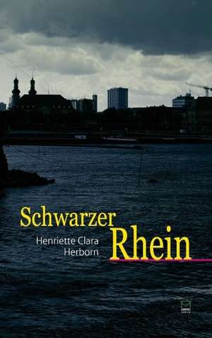 Schwarzer Rhein de Henriette Clara Herborn