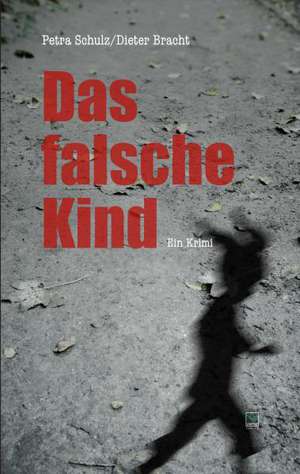 Das falsche Kind de Petra Schulz