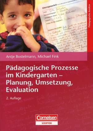 Pädagogische Prozesse im Kindergarten - Planung, Umsetzung, Evaluation de Antje Bostelmann