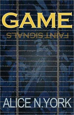 Game - Faint Signals de Alice N. York