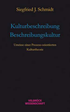 Kulturbeschreibung ÷ Beschreibungskultur de Siegfrid J. Schmidt