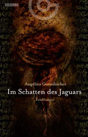 Im Schatten des Jaguars de Angélica Gorodischer