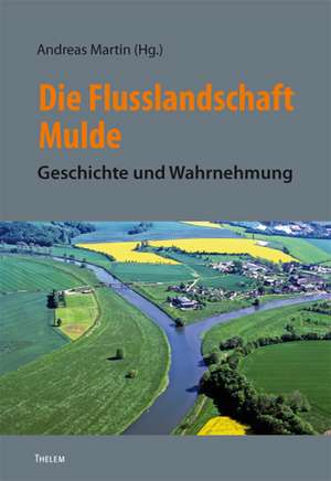 Die Flusslandschaft Mulde de Andreas Martin