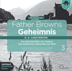 Pater Brown 15. Father Browns Geheimnis 3 de Gilbert Keith Chesterton