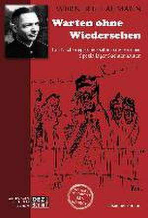 Warten ohne Wiedersehen de Werner K. Lahmann