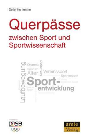 Querpässe zwischen Sport und Sportwissenschaft de Detlef Kuhlmann