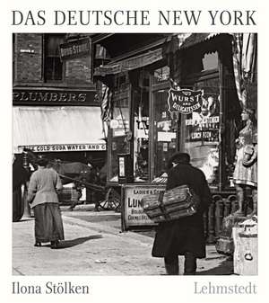 Das deutsche New York de Ilona Stölken