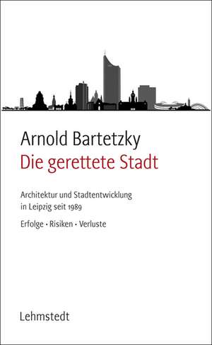 Die gerettete Stadt de Arnold Bartetzky