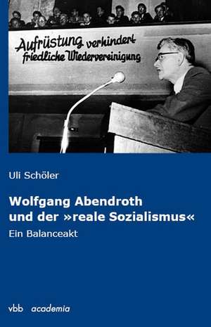 Wolfgang Abendroth und der "reale Sozialismus" de Uli Schöler