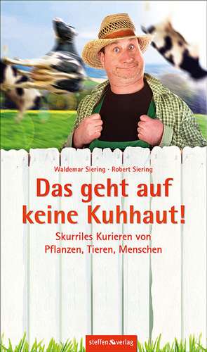 Das geht auf keine Kuhhaut! de Robert Siering