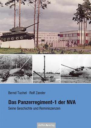 Das Panzerregiment-1 der NVA de Bernd Tuchel