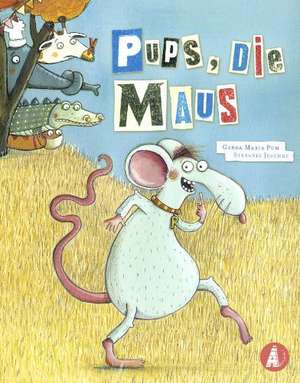 Pups, die Maus de Gerda Maria Pum