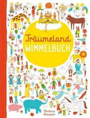 Träumeland Wimmelbuch de Kristina Brasseler