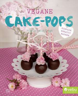 Vegane Cake-Pops de Yvonne Hölzl-Singh