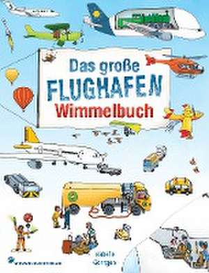 Flughafen Wimmelbuch de Isabelle Göntgen