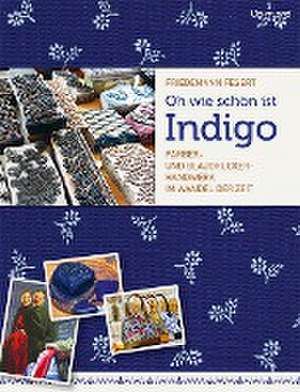 Oh wie schön ist Indigo de Friedemann Fegert