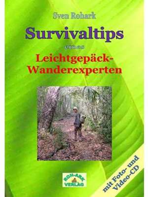 Survivaltips eines Leichtgepäck-Wanderexperten de Sven Rohark