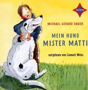 Mein Hund Mister Matti de Michael Gerard Bauer