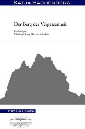 Der Berg der Vergessenheit de Katja Hachenberg