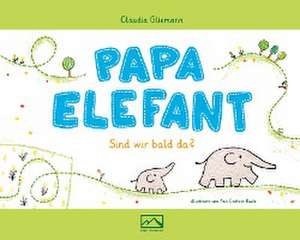 Papa Elefant de Claudia Gliemann