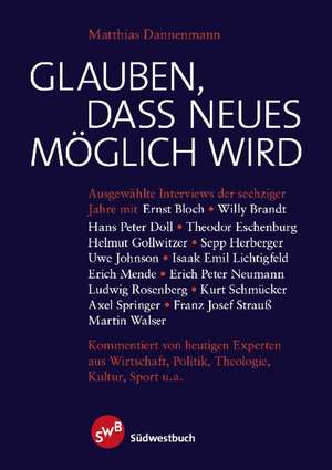 Glauben, dass Neues möglich wird de Matthias Dannenmann