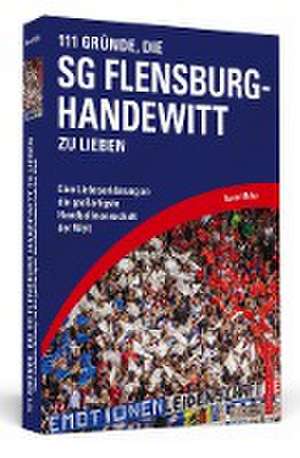 111 Gründe, die SG Flensburg-Handewitt zu lieben de Ruwen Möller