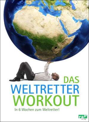 Das Weltretter-Workout de Philipp Appenzeller