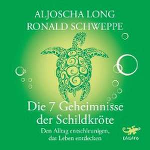 Die 7 Geheimnisse der Schildkröte de Aljoscha Long