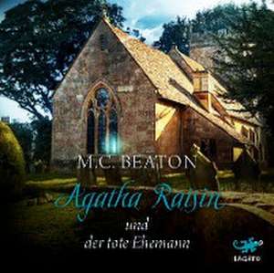 Agatha Raisin 05 und der tote Ehemann de M. C. Beaton