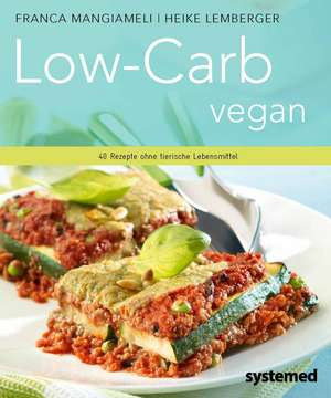 Low-Carb vegan. de Franca Mangiameli